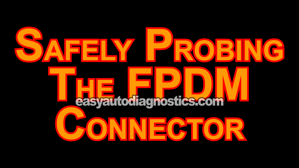 Safely Probing The FPDM Connector (2004, 2005, 2006, 2007, 2008, 2009, 2010 4.6L, 5.4L V8 Ford F150, F250, And F350)